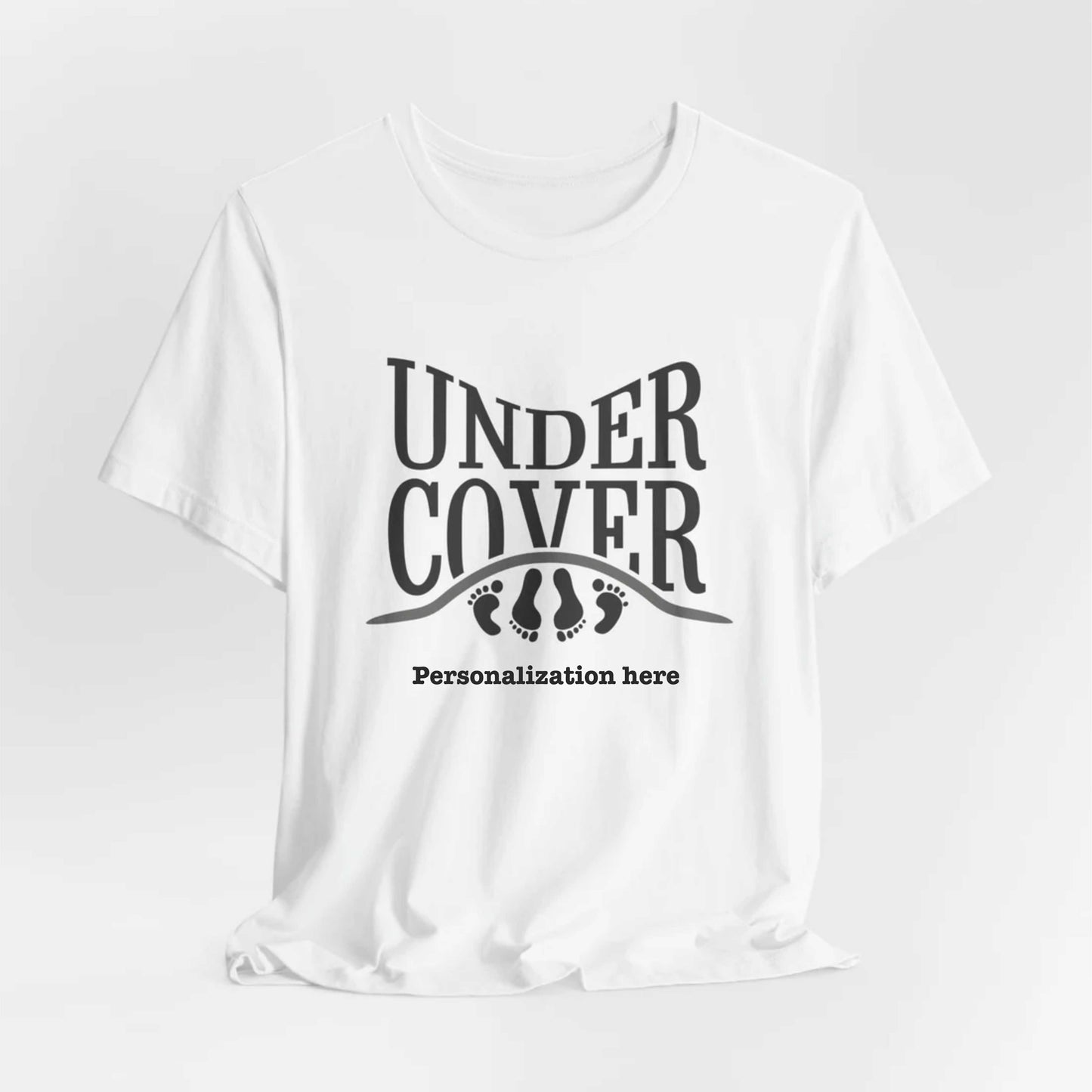 Personalizable T-Shirt Funny "Under Cover" design, Custom gift for him